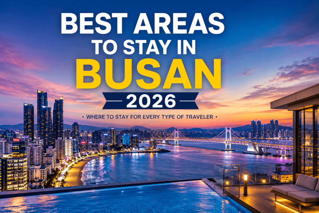 Best areas to stay in Busan including Haeundae, Gwangalli, and luxury hotels with city views